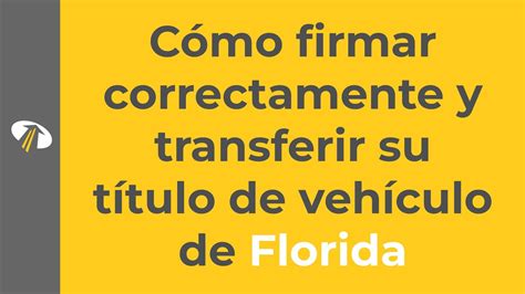 Cómo Firmar Correctamente Y Transferir Su Título De Vehículo De Florida