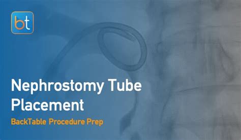 Nephrostomy Tube Placement Procedure Backtable