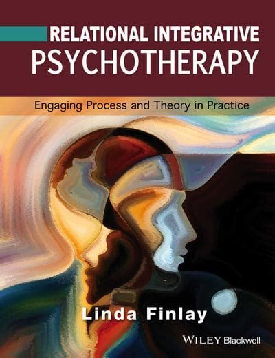 Relational Integrative Psychotherapy Engaging Process And Theory In