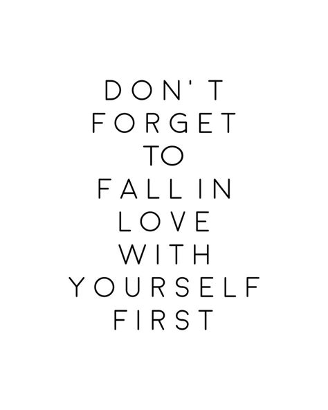 Dont Forget To Fall In Love With Yourself Firstlove Yourselfbe You
