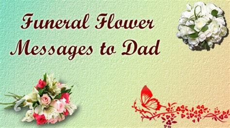 Sample condolence messages for loss of a father | click to read 25 of the best condolence messages to use in a sympathy card or condolence message for someone who's lost a father. Funeral Flower Messages to Dad