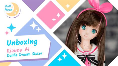 [unboxing] Kizuna Ai Dollfie Dream Sister Youtube