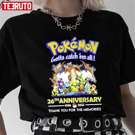 best pokemon gotta catch em all 26th anniversary 19962022 thank you for the memories unisex t