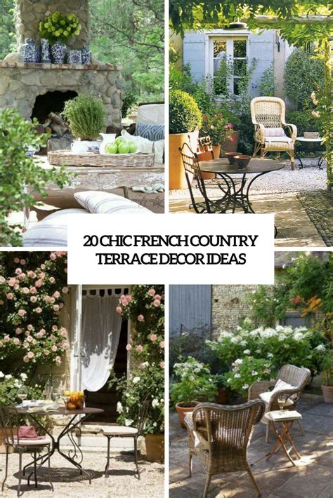 20 Chic French Country Terrace Décor Ideas Shelterness