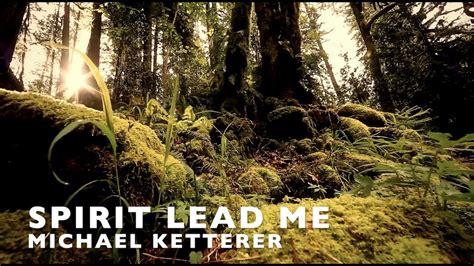 Spirit Lead Me Live Lyric Video Michael Ketterer W Influence