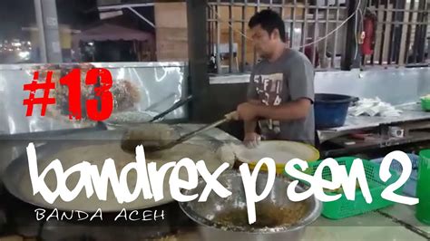 Menikmati Bandrex P Sen 2 Banda Aceh Gak Neko Neko Vlog
