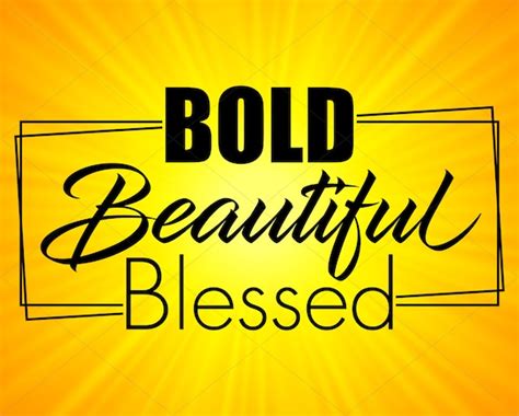 Bold Beautiful Blessed Svg Inspirational Svg Motivational Etsy