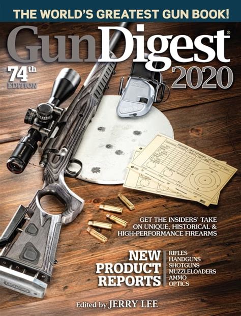 Gun Digest 2020 74th Edition The Worlds Greatest Gun Book Edition