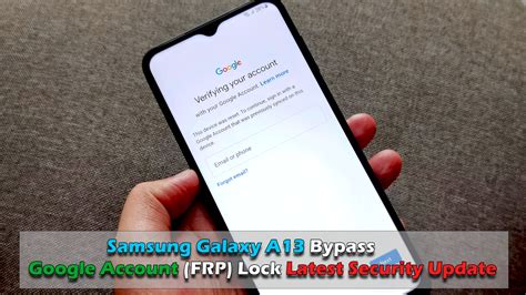 Samsung Galaxy A13 Bypass Google Account FRP Lock Latest Security