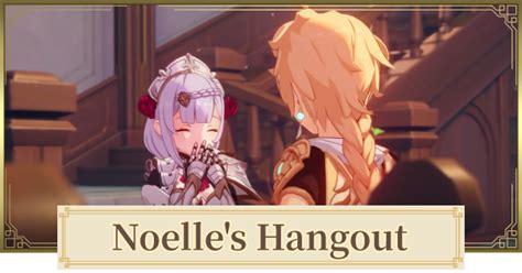 Hangout Event For Noelle Act 1 And Act 2 Guide All Endings Genshin