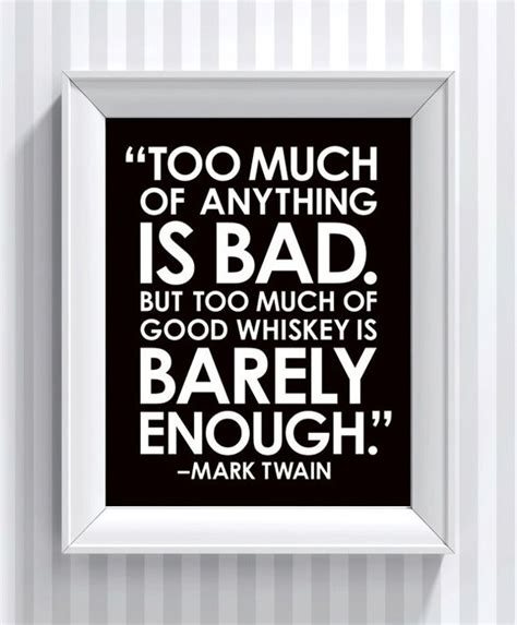 Mark Twain Quote Too Much Whiskey Poster Print By Keepitfancy