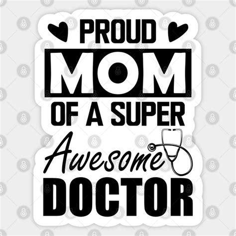 Doctors Mom Proud Mom Of A Super Awesome Doctor Doctor Mom T