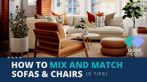 How To Mix And Match Sofas And Chairs 5 Tips Guide Indoor