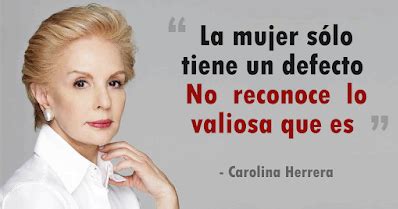 Frases De Carolina Herrera Que Las Mujeres Deben Leer Para Sentirse