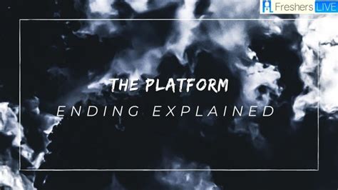 The Platform Ending Explained What Is The Ending Of The Platform