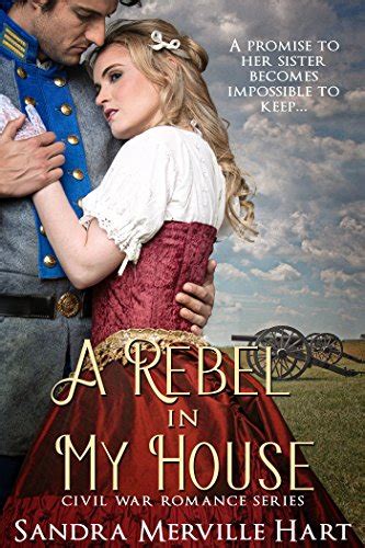 A Rebel In My House Civil War Romance Series Book 2 English Edition Ebook Hart Sandra