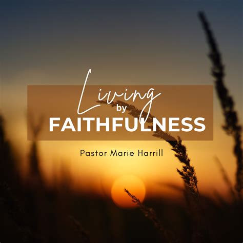 Living By Faithfulness Week 10 Examples Of Faithfulness Pastor
