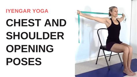 Easy Chest And Shoulder Opening Yoga Poses Iyengar Yoga Youtube