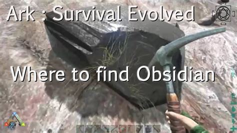 Ark Survival Evolved Where To Find Obsidian Youtube