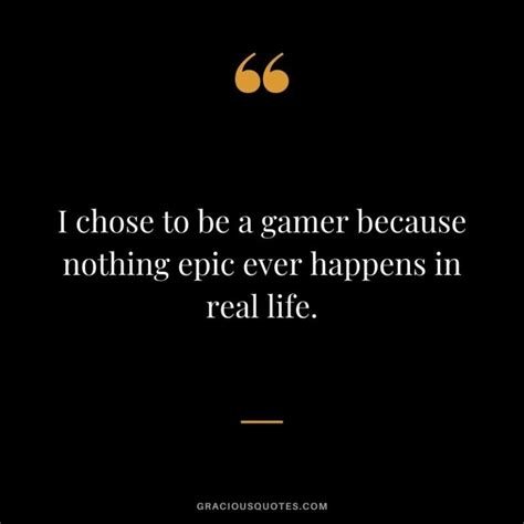 101 Inspirational Quotes About Gaming And Life Fun