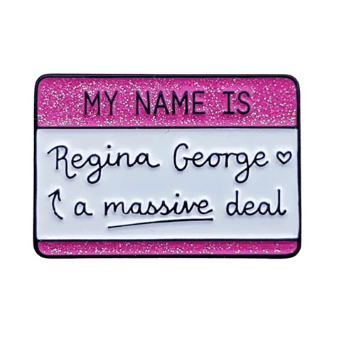 My Name Is Regina George Mean Girls Pin Musical Theatre Pins