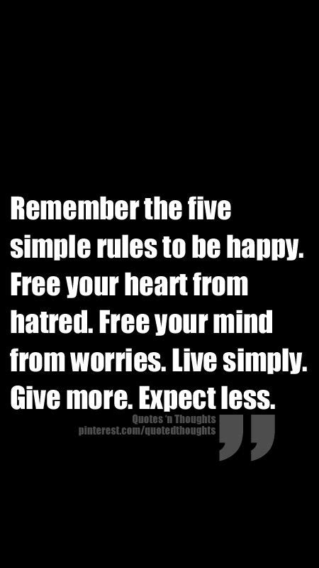 Remember The Five Simple Rules To Be Happy Free Your Heart From Hatred