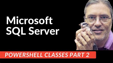 Microsoft Sql Server Powershell Classes Part 2 Youtube