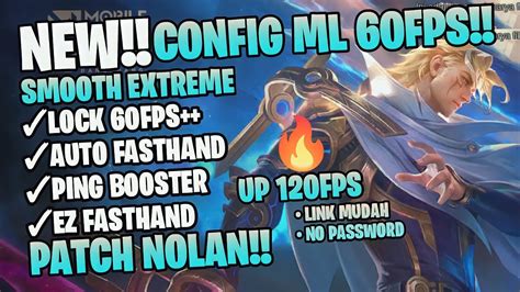 New Config Ml Anti Lag 60 Fps Smooth Extreme Ping Booster Patch Nolan Mobile Legends Youtube