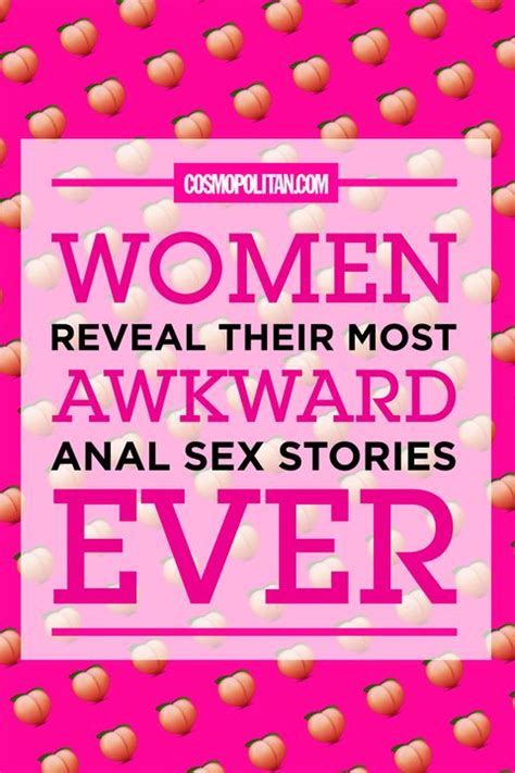 Women Reveal Their Most Awkward Anal Sex Stories Ever