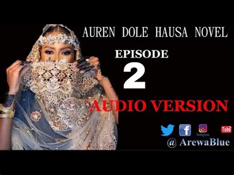 Gabansa yajji ya fadi, y kara d cewa ai ina tunanin b sai kinjeba tinda kinada abubuwan yi d yawa, ba wani dadewa zanyiba kwana biyu kawai zanyi, hajiyance tace habibina yanxu kana tunanin zan iya yini batare d kai gefenaba balle kwana har biyu. AUREN DOLE || EPISODE 02 || HAUSA NOVEL || RAYUWARMU AYAU ...