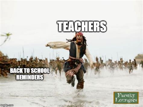 14 Back To School Memes All Teachers Can Relate To Faculty Loungers