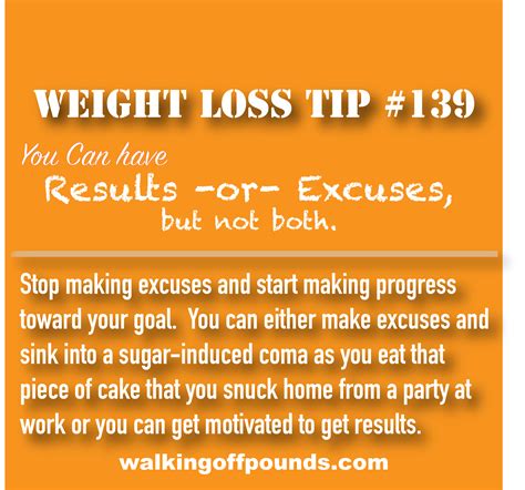 You can have results or excuses. Weight loss tip: Get Results Not Excuses - Walking Off Pounds