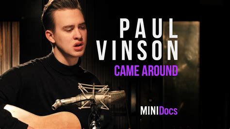 Paul Vinson Came Around Minidocs Youtube