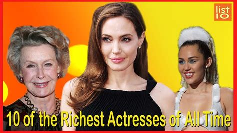 Top 10 Richest Actresses Of All Time Youtube