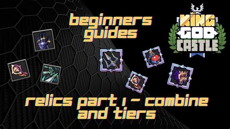 Kgc King God Castle Beginners Guide Relics Part 1 Combine And