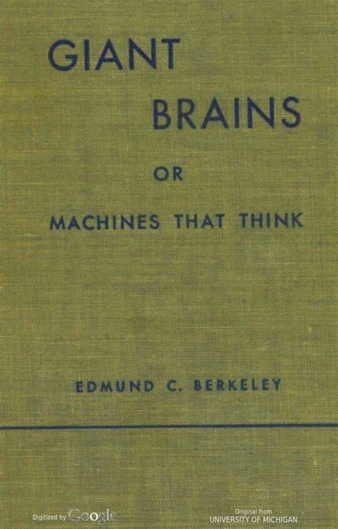 Giant Brains Or Machines That Think By Edmund Callis Berkeley Bookfusion
