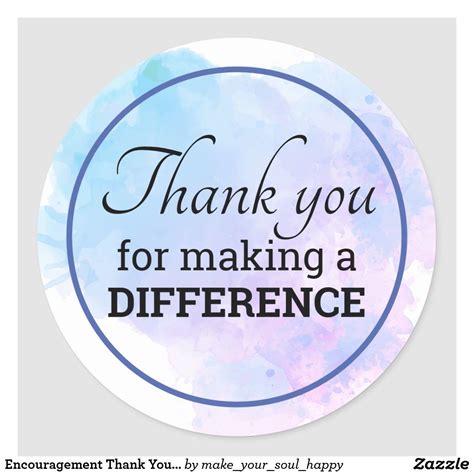 Encouragement Thank You For Making A Difference Classic Round Sticker