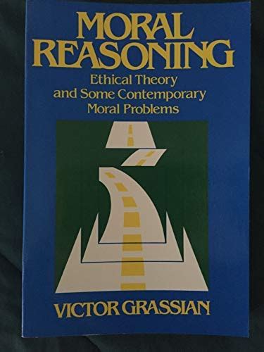Moral Reasoning Ethical Theory And Some Contemporary Moral Problems AbeBooks