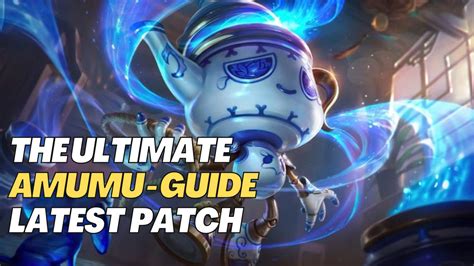 The Ultimate Amumu Guide Burry Your Enemies In Tear And Rank Up
