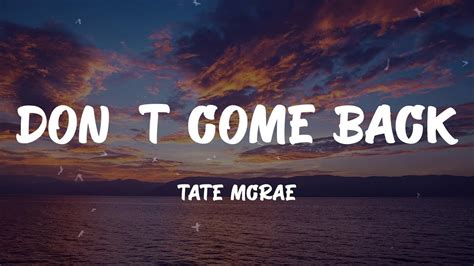 Dont Come Back Tate Mcrae Lyrics Youtube