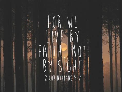 We Live By Faith Not By Sight Live By Faith Not By Sight Faith Bible