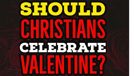 Should Christians Celebrate Valentine Youtube