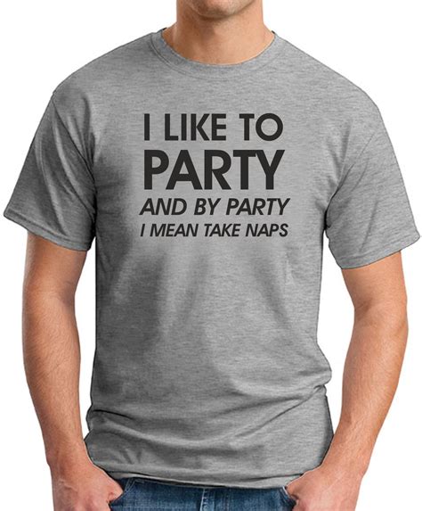 I Like To Party And By Party I Mean Take Naps T Shirt Geekytees