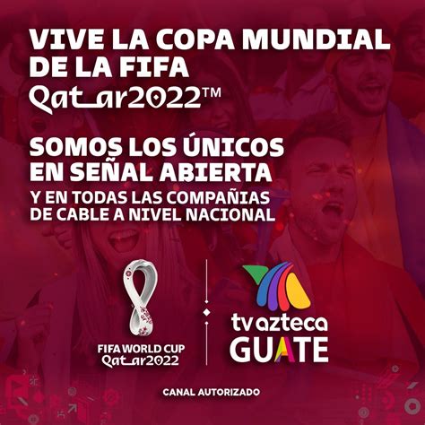 Fútbol Tv On Twitter Tv Azteca Guatemala Transmitirá En Señal Abierta Los 64 Partidos De La