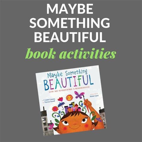 Maybe Something Beautiful Activities Book Activities Something