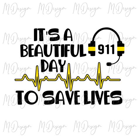 911 Dispatcher Svg Its A Beautiful Day To Save Lives Etsy