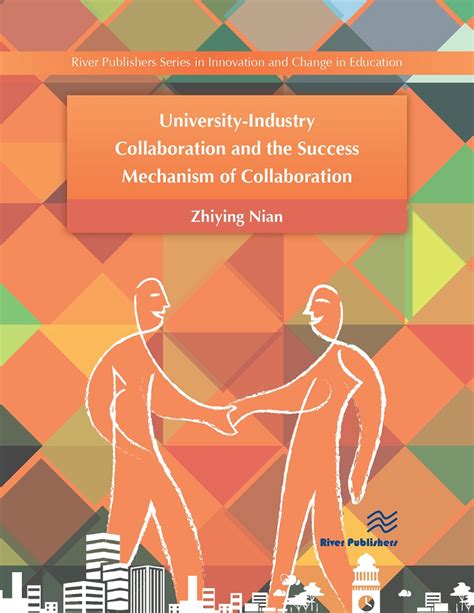 University Industry Collaboration And The Success Mechanism Of