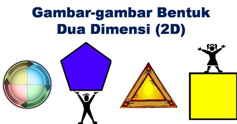 Gambar 3d pada biasanya berbentuk keramik menjadi karya seni tradisional yang banyak dijumpai pada perabotan rumah tangga misalnya seperti guci, vas bunga maupun yang lainnya. Bentuk Dua Dimensi (2D) | Matematik: Bentuk dan Ruang