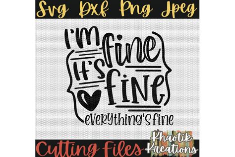 I'm fine It's fine Everything is Fine Svg, Funny Svg Designs (563972 ...
