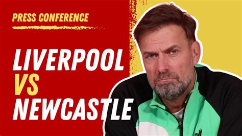 Liverpool Vs Newcastle Jurgen Klopp Pre Match Press Conference Youtube